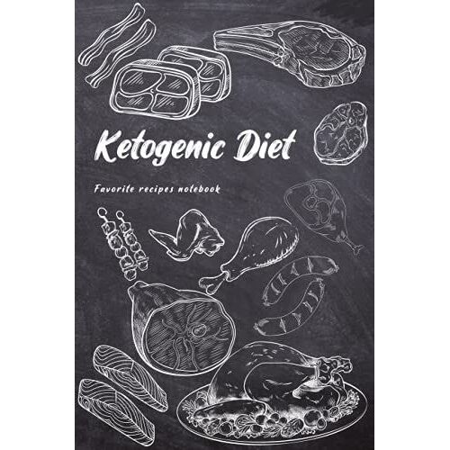 Ketogenic Diet Favorite Recipes Notebook: Low Carb Diet Recipes Notebook