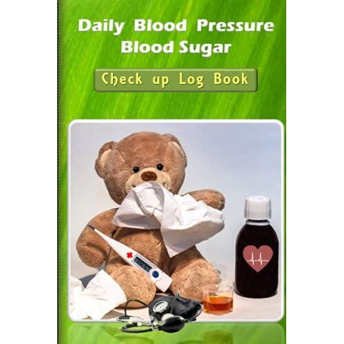 Daily Blood Pressure, Blood Sugar Check Up Log Book: Monitor And Tracking Everyday Systolic (Upper), Diastolic(Lower) And Sugar Level Minimize The ... Patient Or Those In Need. Take One For Them.