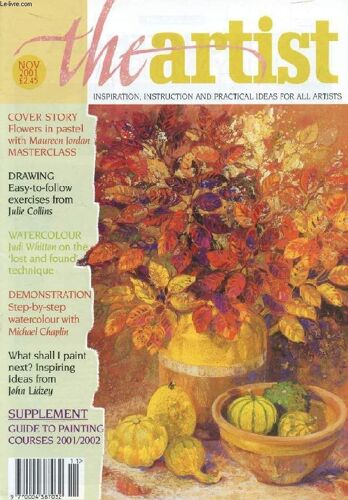 The Artist, Vol. 116, N° 11, Nov. 2001 (Contents: Flowers In Pastel With Maureen Jordan, Masterclass. Drawing Easy-To-Follow Exercices From Julie Collins. Watercolour, Judi Whitton On The ...