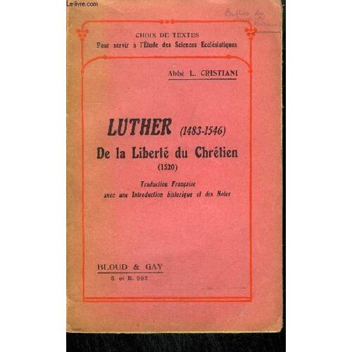 Luther 1483-1546 / De La Liberte Du Chretien 1520