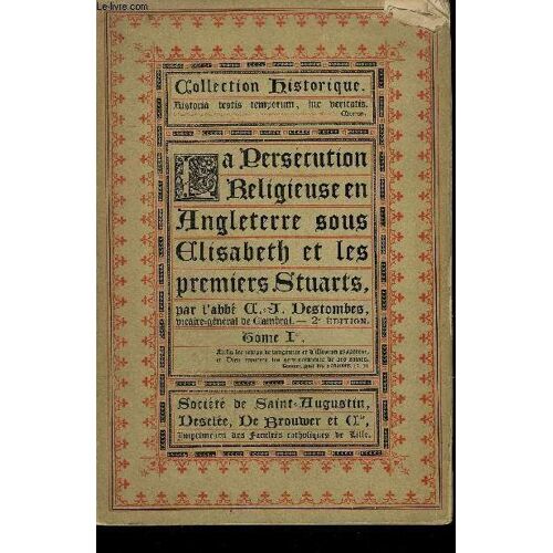 Le Persecution Religieuse En Angleterre Sous Elisabeth Et Les Premiers Stuarts - Tome Ier / 2eme Edition