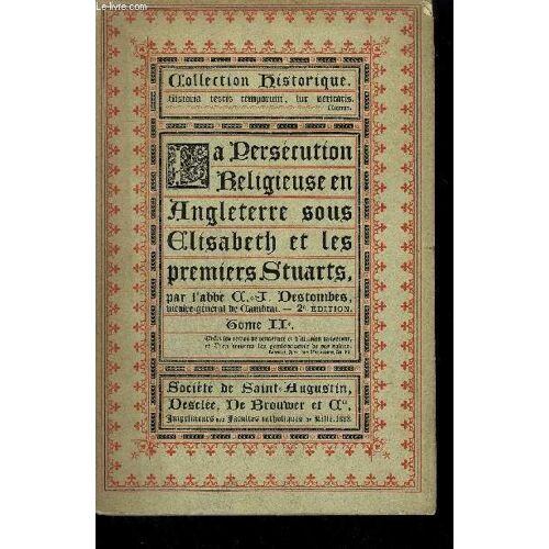 La Persecution Religieuse En Angleterre Sous Elisabeth Et Les Stuarts - Tome Ii / 2eme Edition