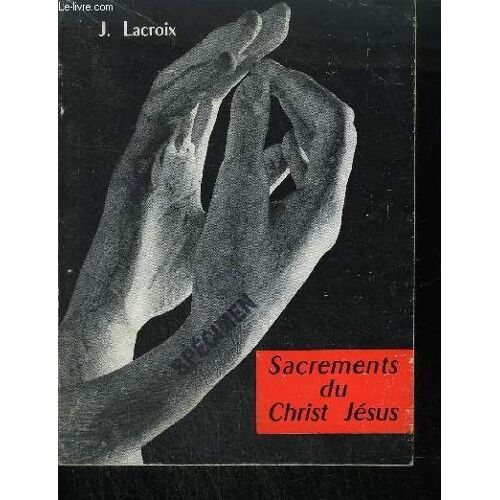 Sacrements Du Christ Jesus - La Vie Liturgique Et Sacramentelle - 10eme Edition