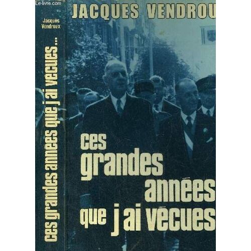 Souvenirs De Famille Et Journal Politique - Tome Ii - Ces Grandes Annees Que J'ai Vecues 1958-1970