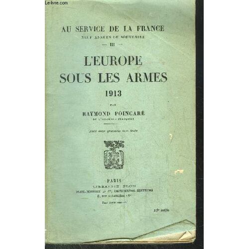 Au Service De La France - Tome Iii - L'europe Sous Les Armes