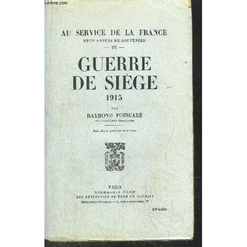 Au Service De La France - Tome Vii - Guerre De Siege 1915
