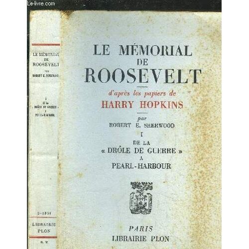 Le Memorial De Roosevelt - Tome I - De La Drole De Guerre A Pearl-Harbour