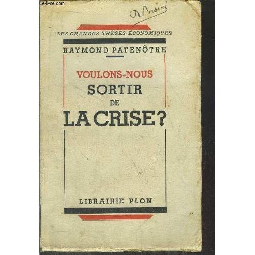 Voulons-Nous Sortir De La Crise ?