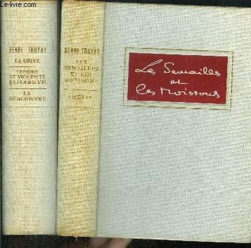 Les Semailles Et Les Moissons - 2 Volumes - 5 Tomes - Sommaires Des Titres : Les Semailles Et Les Moissons - Amélie - La Grive - Tendre Et Violente Elisabeth - La Rencontre ...