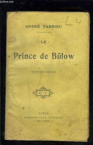 Le Prince De Bulow- L'homme Et Le Milieu- La Politique Extérieure- La Politique Intérieure