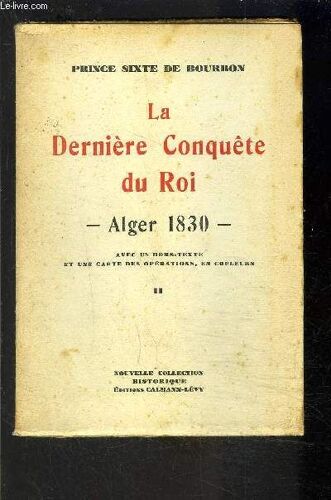 La Derniere Conquete Du Roi- Alger 1830- Tome 2- Vendu Seul