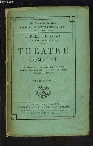 Theatre Complet- Chatterton- La Marechale D Ancre- Quitte Pour La Peur- Le More De Venise- Othello- Shylock