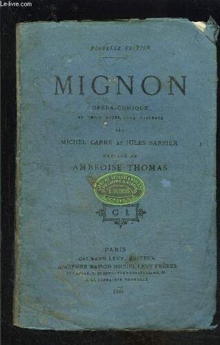 Mignon- Opera Comique En Trois Actes, Cinq Tableaux