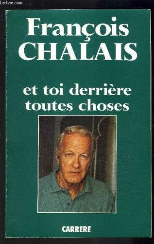 Et Toi Derriere Toutes Choses- Choses Vécues