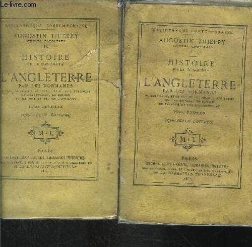 Histoire De La Conquete De L Angleterre Par Les Normands- 2 Tomes En 2 Volumes- De Ses Causes Et De Ses Suites Jusqu A Nos Jours En Angleterre, En Ecosse, En Irlande Et Sur Le Continent
