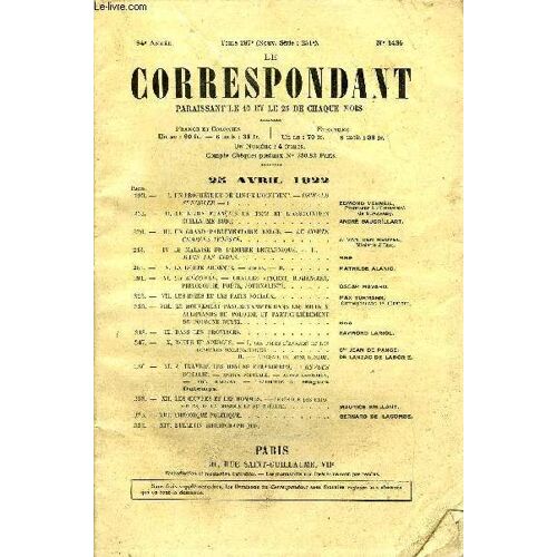 Le Correspondant Tome 251 N° 1430 - I. Un Prophète Du Déclin De L¿Occident. ¿ Oswaldspengler ¿ Iedmond Vermeil, Professeur À L'université Ii. Le Livre Français En 1922 Et L'association De ...