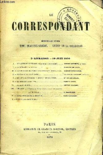 Le Correspondant Tome 46 N° 203 - I.¿ Les Questions Monétaires Avant 89 Et Sous Colbert. .Pierre Clément, De L'institut.Ii.¿ La Mandarine. ¿ Nouvelle. Gustave De Bray.Iii.¿ La Nomination ...
