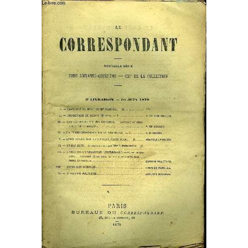 Le Correspondant Tome 75 N° 377 - I.¿ Captivité Et Mort De Mgr Darboy. ¿ Ii. ***¿Ii.¿ Promenade Au Salon De1878. ¿ I. A. De Pontmartin.Iii.¿ Les Veuves De Marins Disparus. ¿ Question De ...