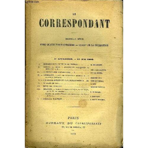 Le Correspondant Tome 95 N° 495 - I. ¿Mémoires De La Duchesse De Tourzel..M. De Lescurê.Ii. ¿Pendant Le Siège. ¿ Réflexions Politjquesetmorales. ¿ Ii.. Premier Président Gilardin.Ni. -La ...
