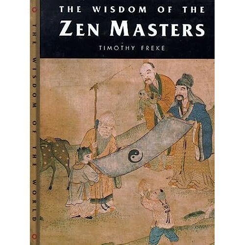 The Wisdom Of Zen Masters (Wisdom Of The Masters)