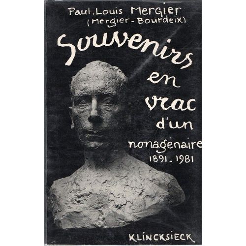 Souvenirs En Vrac D'un Nonagénaire - 1891-1981