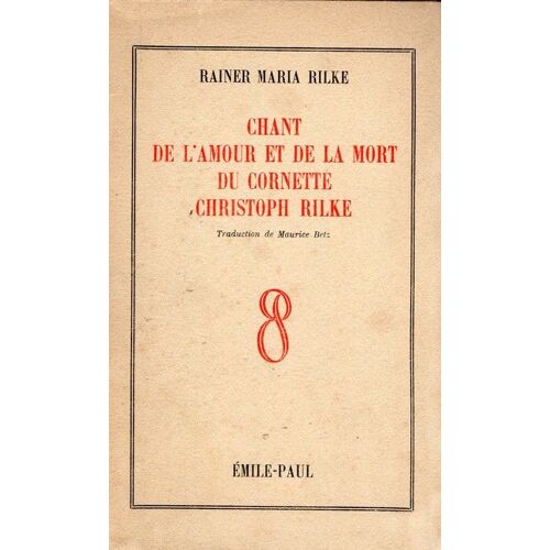 Chant De L' Amour Et De La Mort Du Cornette Christoph Rilke. Traduction De Maurice Betz.