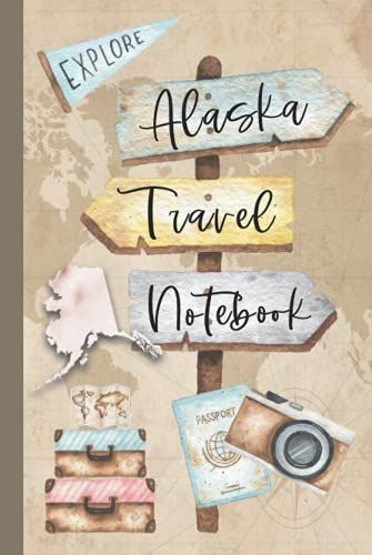 Alaska Travel Notebook: Vacation Log Book: Daily Traveling Record Journal, Half Blank, Half Dot Grid 100 Page Adventuring Diary, Gifts For Travelers