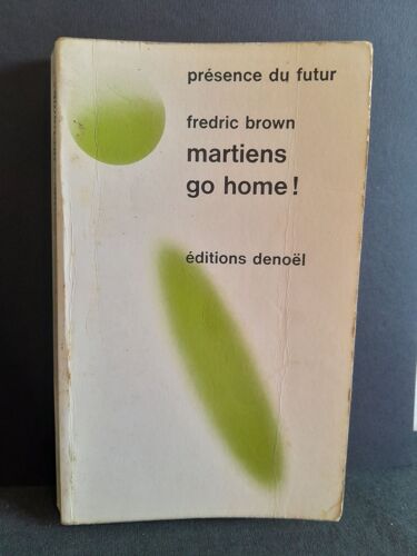 Sf/Vintage : "Martiens, Go Home!" (Fredric Brown) - Présence Du Futur Eo 1974