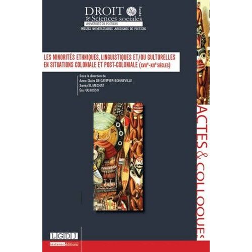 Les Minorités Ethniques, Linguistiques Et/Ou Culturelles En Situation Coloniale Et Post-Coloniale (Xviiie-Xxie Siècles)