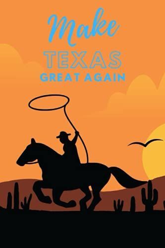 Make Texas Great Again: Notebook For American Student And Learne