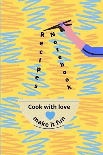 Recipes Notebook: Cook With Love, Make It Fun