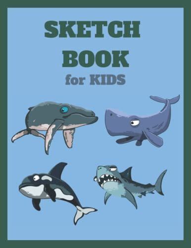 Sketch Book For Kids: Kids Sketch Book For Sketching, Drawing And Doodling | Sketch Pad For Creative Kids | Sketch And Smile