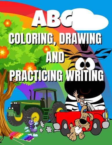 Abc Coloring, Drawing And Practicing Writing: For Ages 3 And Up. Practice The Alphabet Together, Color The Letters, Look At The Pictures. 43 Pages