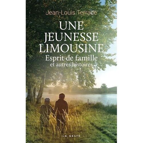 Une Jeunesse Limousine - Esprit De Famille Et Autres Histoires