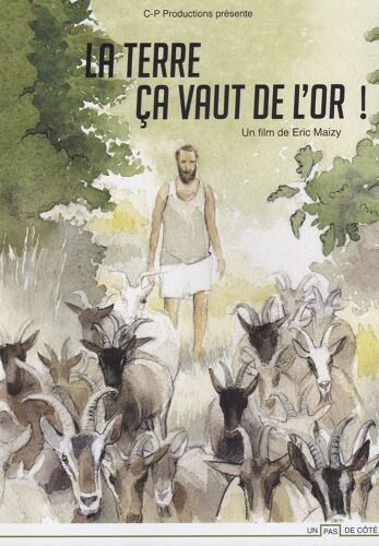 La Terre, Ça Vaut De L'or