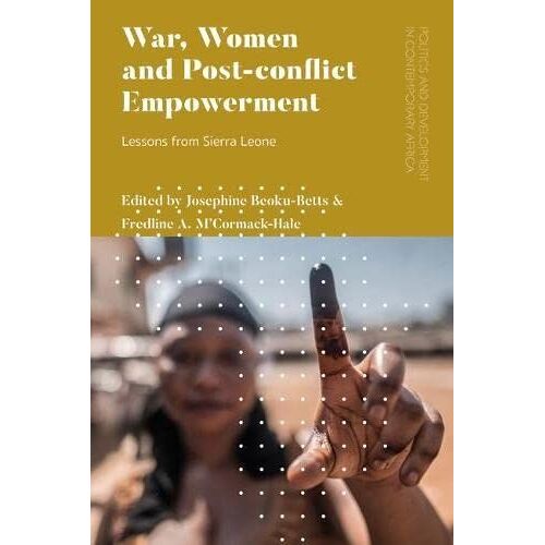 War, Women And Post-Conflict Empowerment: Lessons From Sierra Leone