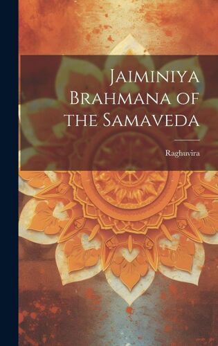 Jaiminiya Brahmana Of The Samaveda