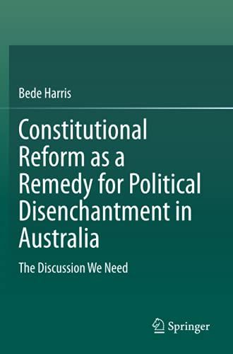 Constitutional Reform As A Remedy For Political Disenchantment In Australia