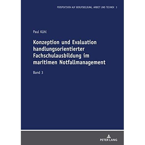 Konzeption Und Evaluation Handlungsorientierter Fachschulausbildung Im Maritimen Notfallmanagement