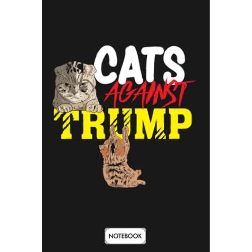 Funny Feminist Anti Trump Cats Against Trump Girl Notebook: Lined College Ruled Paper,6x9 120 Pages,Journal,Matte Finish Cover,Diary,Planner
