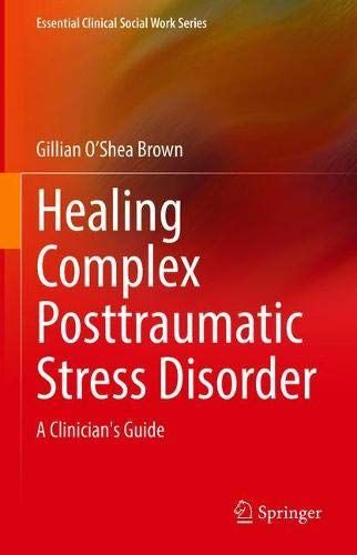 Healing Complex Posttraumatic Stress Disorder