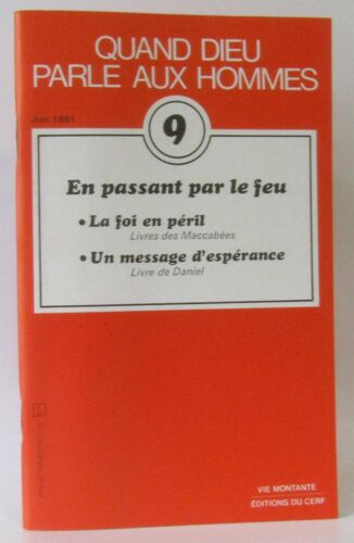 Quand Dieu Parle Aux Hommes N°9 En Passant Par Le Feu: La Foi En Péril; Un Message D'espérance