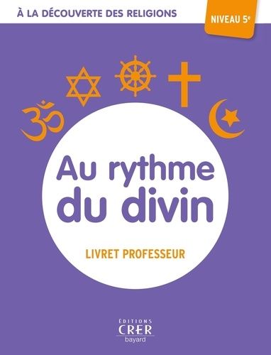 Au Ryhtme Du Divin - Livret Professeur Niveau 5e