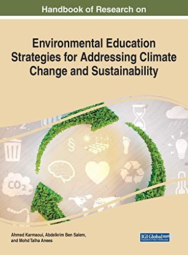 Handbook Of Research On Environmental Education Strategies For Addressing Climate Change And Sustainability