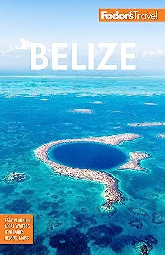 Fodor's Belize: With A Side Trip To Guatemala