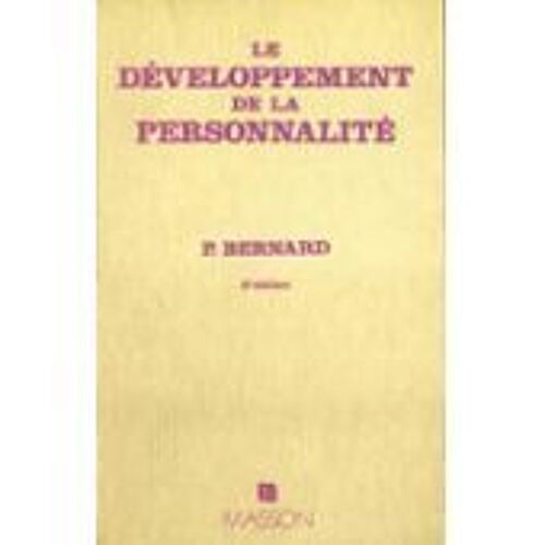 Le Développement De La Personnalité. Initiation À La Compréhension Du Comportement Humain Et Des Relations Interpersonnelles.