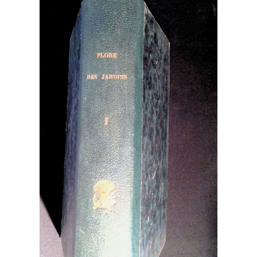 Flore Des Jardins Et Grandes Cultures Tome I