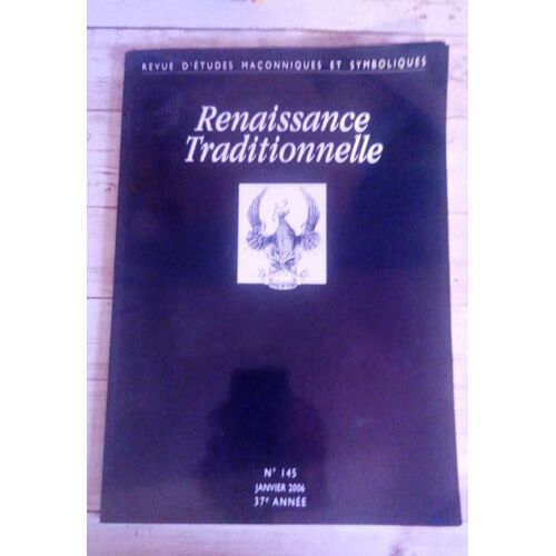 Renaissance Traditionnelle. Revue D'études Maçonniques Et Symboliques N ° 145. Sommaire Voir Photos.