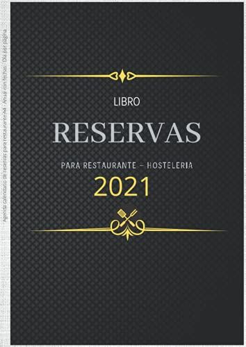 Libro Reservas Para Restaurante - Hostelería - Calendario De Reservas Para Restaurante A4 Anual Con Fechas - Día Por Página: Organizador De Reservas ... Hoteles, Pizzerías, Pubs O Bistros.