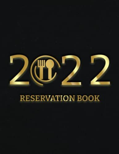 Reservation Book For Restaurant 2022: Record And Tracking Reservation Book For Restaurant | 1 Day = 1 Pages Full Year Reservations Book | Hostess ... 2022 |January - December 2022 (Dated Pages)